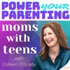 Power Your Parenting: Moms With Teens