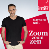 Zoom Zoom Zen - France Inter