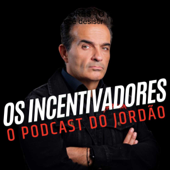 OS INCENTIVADORES - O podcast que não vai deixar você desistir - Ricardo Jordão Magalhães