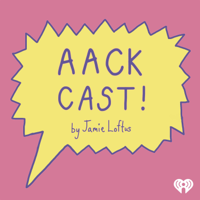 Aack Cast by Jamie Loftus podcast