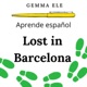 Aprende español Lost in Barcelona