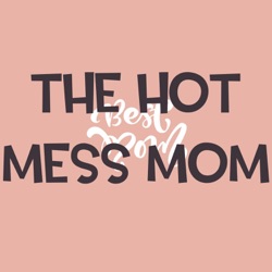 The Hot Mess Mom