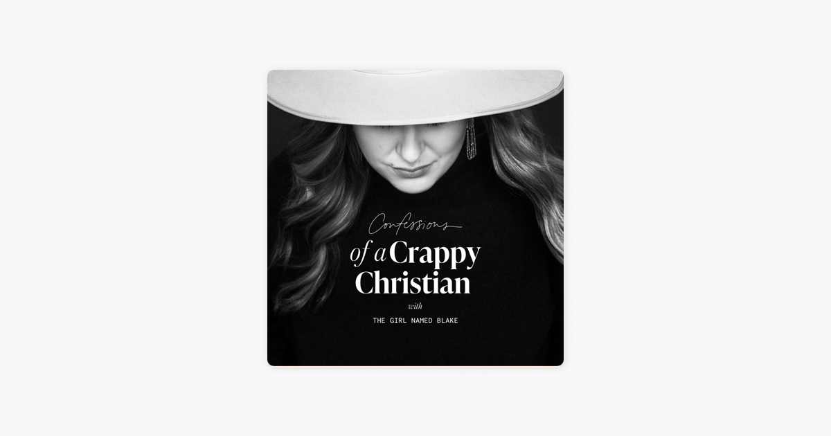 ‎Confessions Of A Crappy Christian Podcast On Apple Podcasts