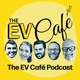 The EV Café Podcast
