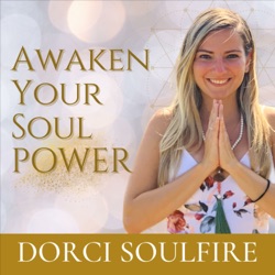 Awaken Your Soul Power With Dorci