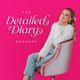 The Detailed Diary Podcast