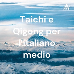 Pod Taichi e Qigong S3 E2: Meditazione e Terapia