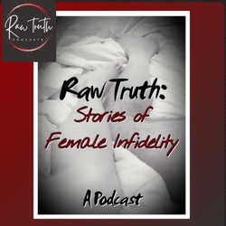 Raw Truth: Stories of Female Infidelity Year End Episode 2023