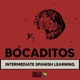 Bocaditos - Intermediate Spanish Learning Podcast