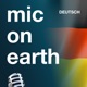 mic-on-earth Deutsch