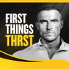 First Things THRST - Mike Thurston