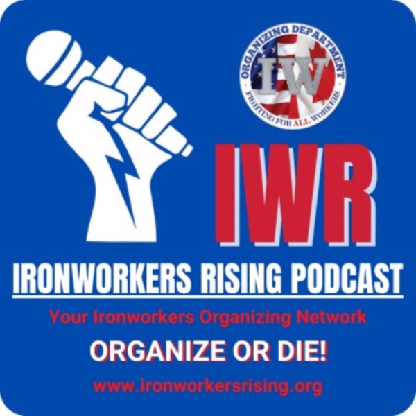 The Ironworkers Rising Podcast