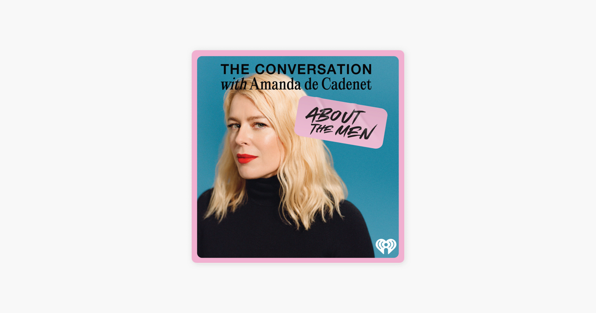 Amanda Ventura - The Conversation: About The Men on Apple Podcasts