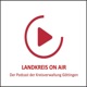 LANDKREIS ON AIR - Der Podcast der Kreisverwaltung Göttingen