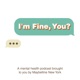 I'm Fine, You?