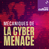 Mécaniques de la cybermenace - France Culture