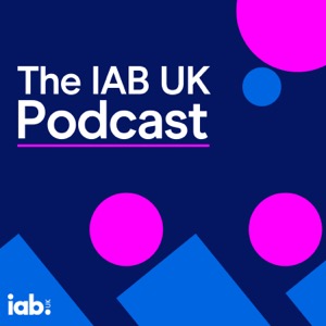 The IAB UK Podcast