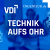 Technik aufs Ohr - Der Podcast für Ingenieur*innen und Technikfans - VDI e.V. Verein Deutscher Ingenieure