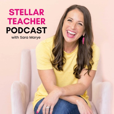 Stellar Teacher Podcast:Sara Marye, Literacy Teacher