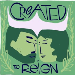 Created to Reign