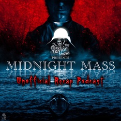 Midnight Mass “Book 6: Acts of the Apostles” - Episode Recap - Netflix - Ray Taylor Show