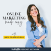 Online Marketing Made Easy with Amy Porterfield - Amy Porterfield