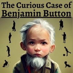 The Curious Case of Benjamin Button