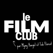 Le Film Club (les films qu'on ♥️ re-voir) - Mymy Haegel et Fab Florent