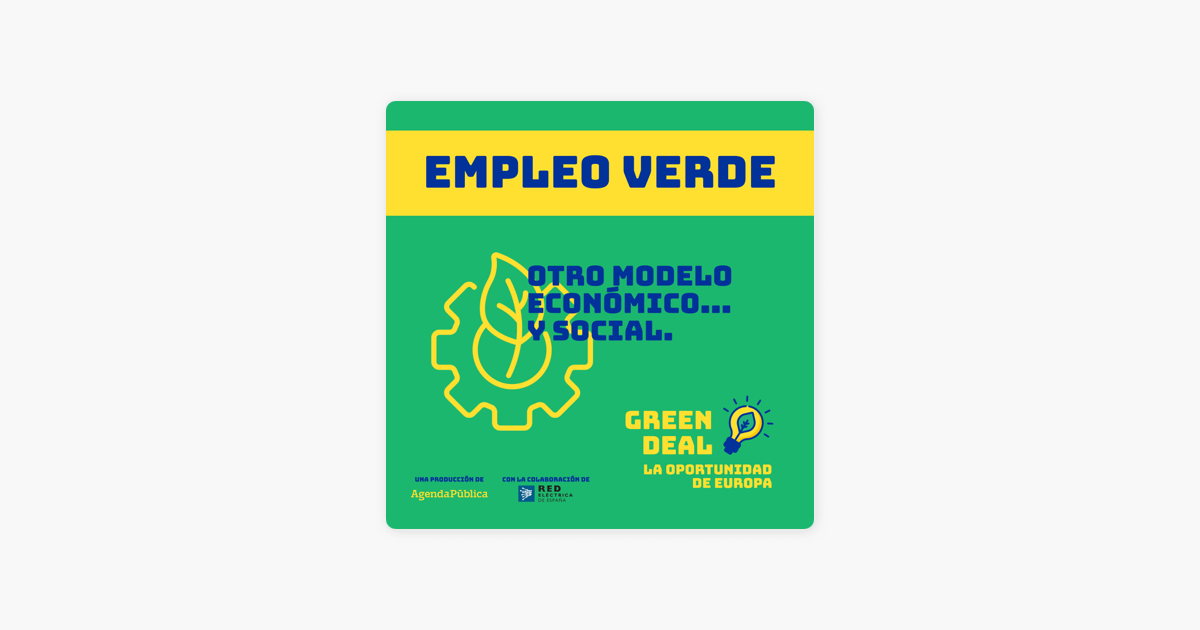 Green Deal. La oportunidad de Europa: Empleo verde: otro modelo económico…  y social on Apple Podcasts