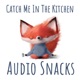 Catch Me in the Kitchen Audio Snacks: an English-French stories podcast for kids