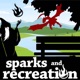 Sparks and Recreation