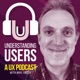 Understanding Users: The UX Podcast