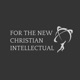 For the New Christian Intellectual