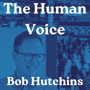 The Human Voice with Bob Hutchins