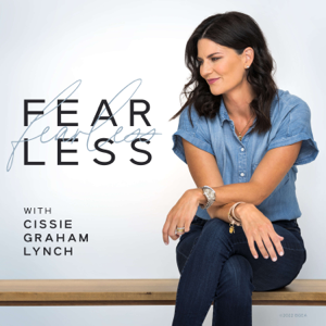 Fearless with Cissie Graham Lynch podcast