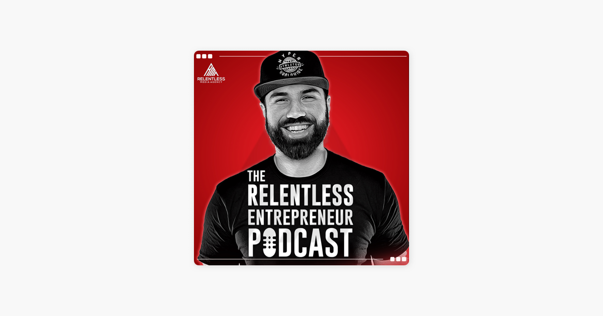 ‎The Relentless Entrepreneur Podcast: #34: Gary Brecka And The ...