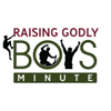 Raising Godly Boys Minute - Trail Life USA