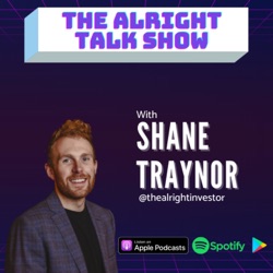 The Alright Talk Show With Shane Traynor