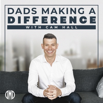 Dads Making a Difference Podcast Dads Making a Difference Podcast