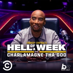 Comedy Central’s Hell Of A Week with Charlamagne Tha God