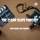 The Clean Slate Podcast 