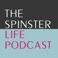 The Spinster Life Podcast podcast
