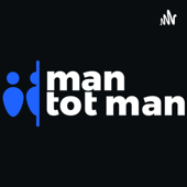 Man tot Man Podcast - Man tot Man