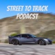 Street to Track Podacst 