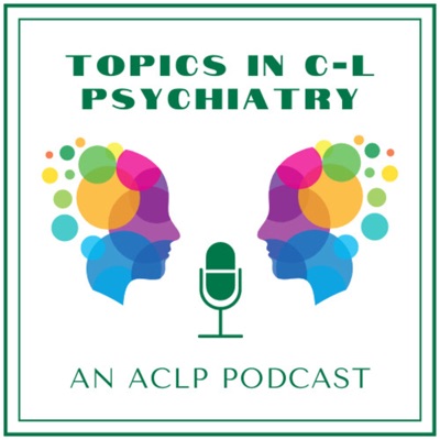 Topics in Consultation-Liaison Psychiatry