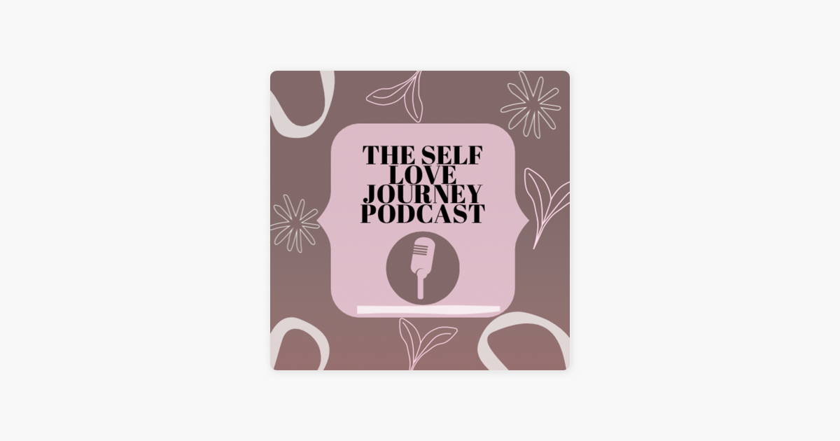 the-self-love-journey-on-apple-podcasts