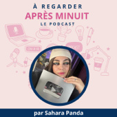 À Regarder Après Minuit, le podcast true crime - Sahara Panda