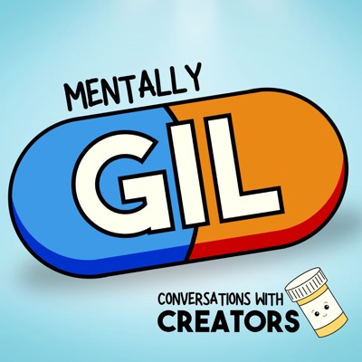 Mentally Gil: Conversations with Creators:Gil Kruger
