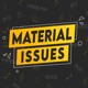 Material Issues