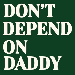 Don't Depend On Daddy